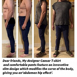 Dear friends, My designer Caesar T-shirt and comfortable pants feature an innovative slim design which modifies the curve of the body, giving you an'abdomen hip effect'.
